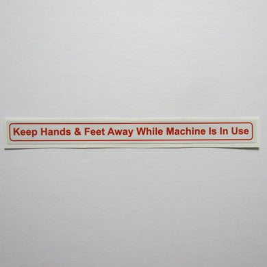 Keep Hands & Feet Away Warning Decal